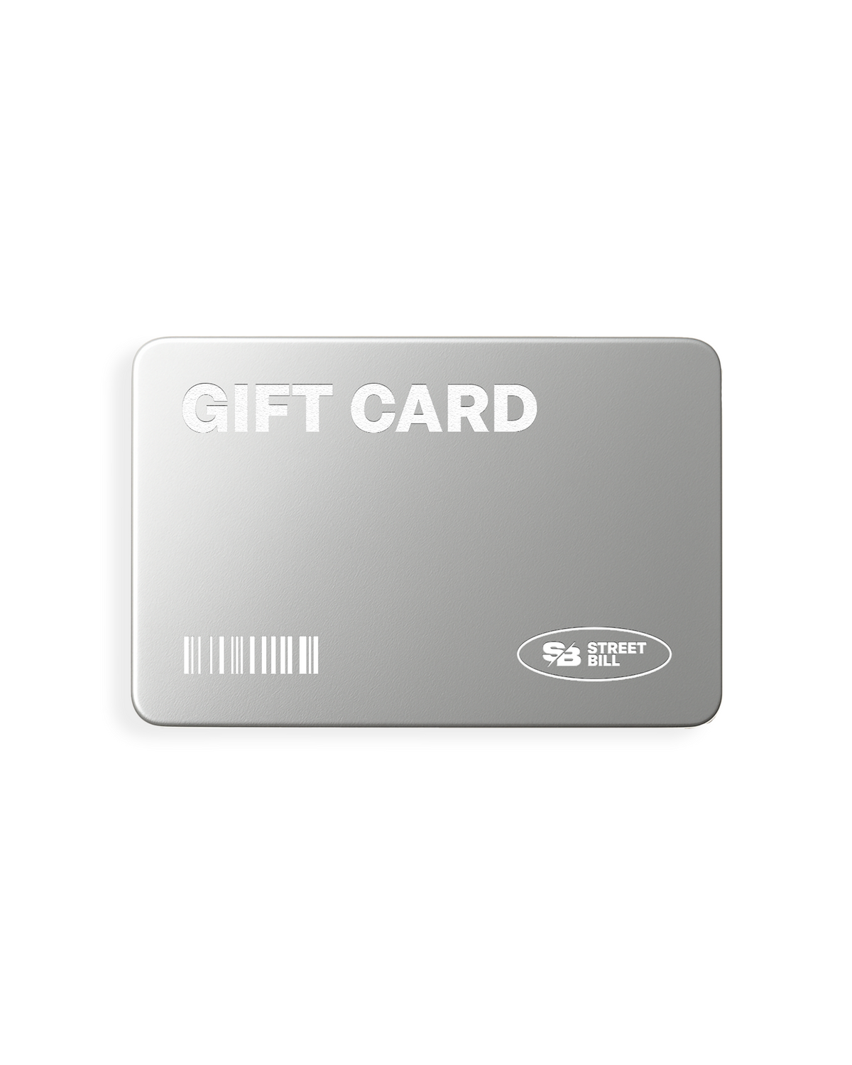 Hopeanharmaa Street Bill -lahjakortti, jossa teksti GIFT CARD, viivakoodi ja SB-logo edestä kuvattuna.